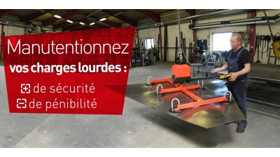 Manutentionnez vos charges lourdes : + de sécurité / - de pénibilité